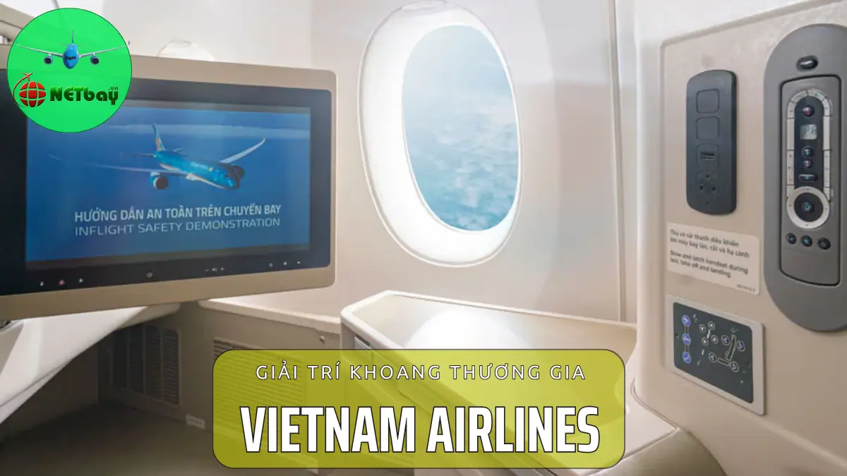 ghế thương gia Vietnam Airlines - Giải trí trên mây