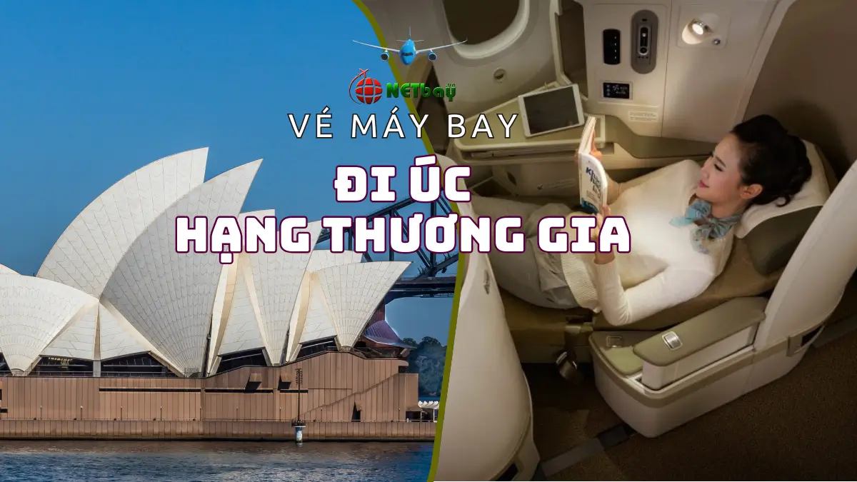 Vé máy bay đi Úc hạng thương gia – Cảm nhận đẳng cấp 5 sao ✈️  Gọi ngay, Tư vấn miễn phí!