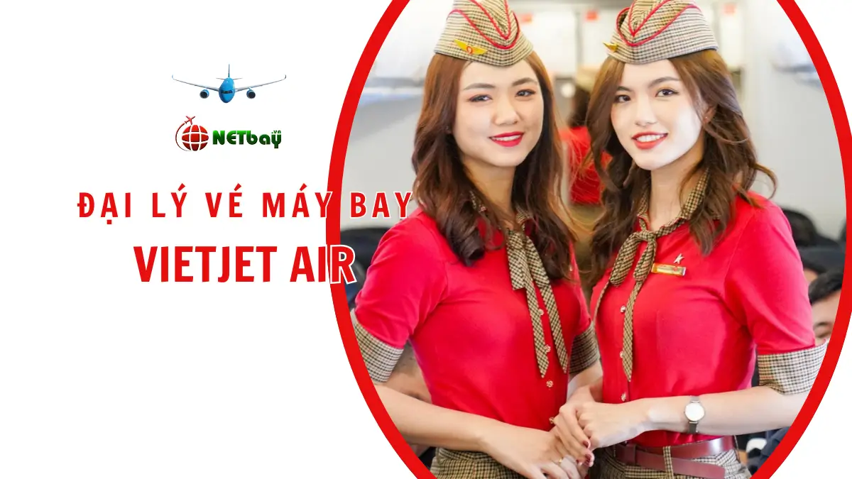 Đại lý vé máy bay Vietjet chính thức